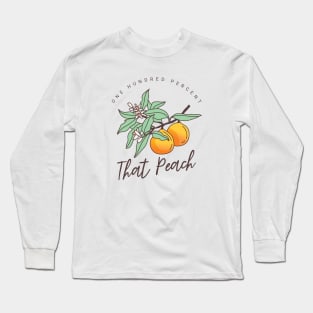 100% That Peach Long Sleeve T-Shirt